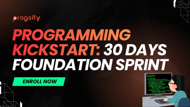 Programming Kickstart: 30 Days Foundation Sprint